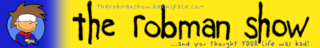 The Robman Show